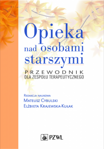 Opieka nad osobami starszymi. Przewodnik dla zespołu terapeutycznego