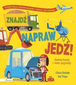 Znajdź, napraw, jedź! Samochody i inne pojazdy. Wydawnictwo Papilon