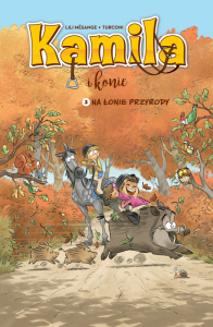 Na łonie przyrody. Kamila i Konie. Tom 3