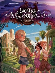 Siostry Niezapominajki. Dom tajemnic. Tom 6