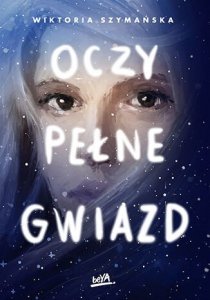 Oczy pełne gwiazd. Gwiazdy. Tom 1