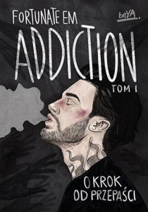 O krok od przepaści. Addiction. Tom 1