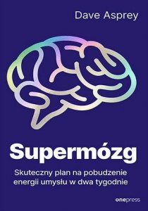 Supermózg. Skuteczny plan na pobudzenie energii umysłu w dwa tygodnie