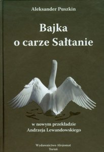 Bajka o carze Sałtanie. Wydawnictwo Aksjomat