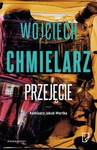 Przejęcie. Komisarz Jakub Mortka. Tom 3