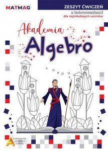 Akademia Algebro. Zeszyt ćwiczeń z kolorowankami.