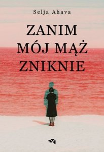 Zanim mój mąż zniknie
