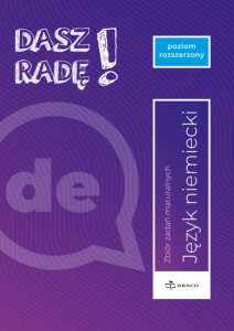 Dasz radę! Język niemiecki. Zbiór zadań maturalnych. Poziom rozszerzony.