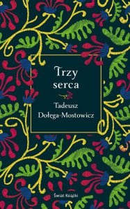 Trzy serca. Tadeusz Dołęga-Mostowicz
