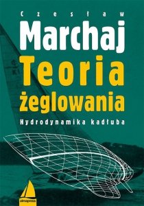 Teoria żeglowania. Hydrodynamika kadłuba. Wydanie 2