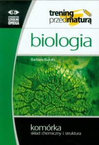 Biologia. Komórka. Skład chemiczny i struktura. Trening przed maturą