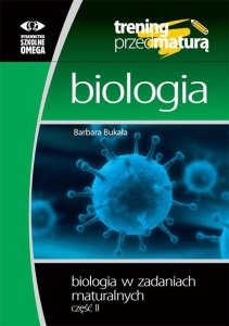 Trening przed maturą. Biologia. Biologia w zadaniach maturalnych część 2