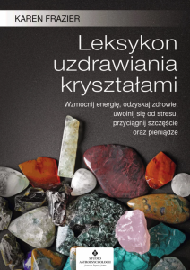 Leksykon uzdrawiania kryształami