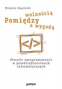 Singiel. Pomiędzy wolnością a wygodą. Otwarte oprogramowanie w przedsiębiorstwach informatycznych