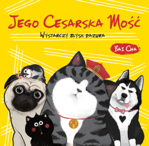 Wystarczy błysk pazura. Jego Cesarska Mość. Tom 3