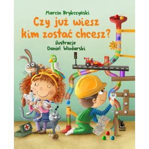 Czy już wiesz kim zostać chcesz?