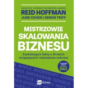 Mistrzowie skalowania biznesu. Zaskakujące fakty o firmach osiągających największe sukcesy