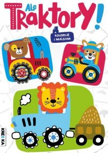 Ale traktory! Koloruję i naklejam. Wydawnictwo Books and Fun. Wydanie 2023