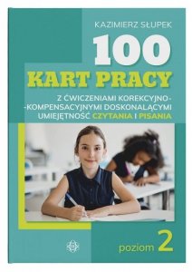 100 kart pracy z ćwiczeniami korekcyjno-kompensacyjnymi doskonalącymi umiejętność czytania i pisania