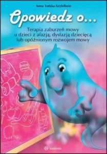 Opowiedz o… Terapia zaburzeń mowy wyd. 2025