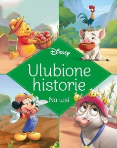 Ulubione historie. Na wsi. Disney. Wydawnictwo Olesiejuk