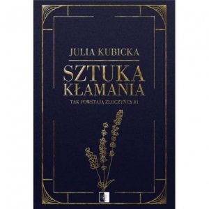 Sztuka kłamania. Tak powstają złoczyńcy. Tom 1