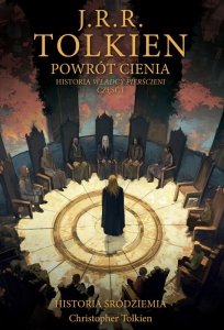 Powrót Cienia. Historia Śródziemia. Tom 6
