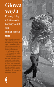 Głowa węża. Przemytnicy z Chinatown i amerykański sen
