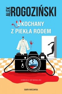 Ukochany z piekła rodem. Joanna Szmidt. Tom 1