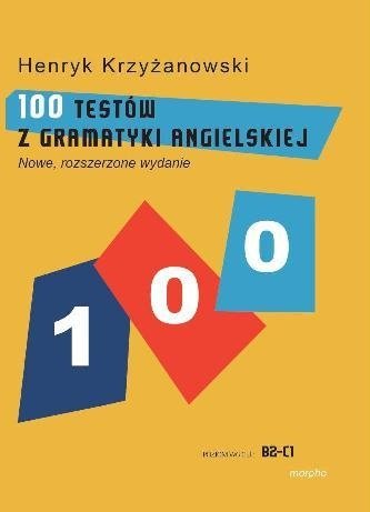 100 testów z gramatyki angielskiej. Poziom B2-C1