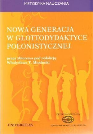 Nowa generacja w glottodydaktyce polonistycznej
