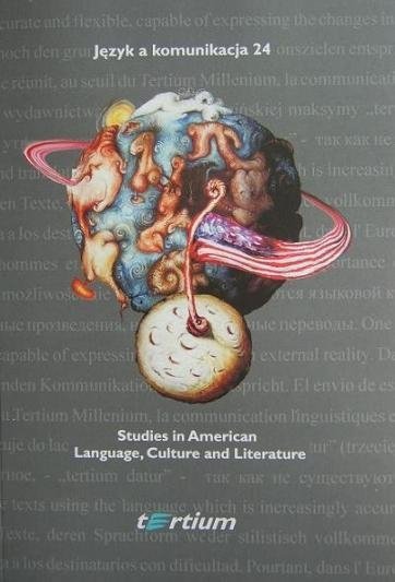 Język a komunikacja 24. Studies in American Language, Culture and Literature