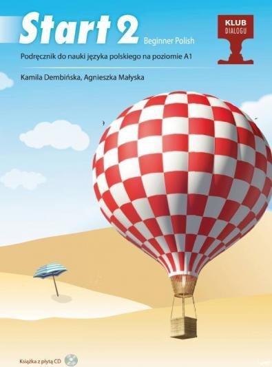 Start 2. Beginner Polish. Podręcznik do nauki języka polskiego na poziomie A1 z płytą CD