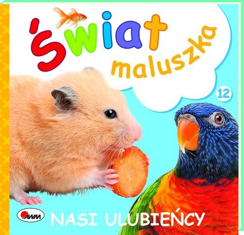 Świat maluszka Nasi ulubieńcy