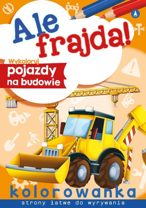 Ale frajda Wykoloruj pojazdy na budowie