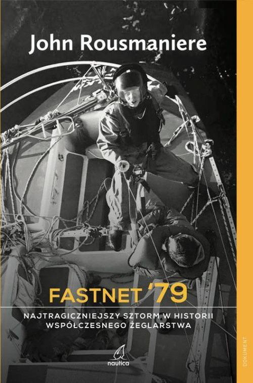 Fastnet &#039;79 Najtragiczniejszy sztorm w historii współczesnego żeglarstwa