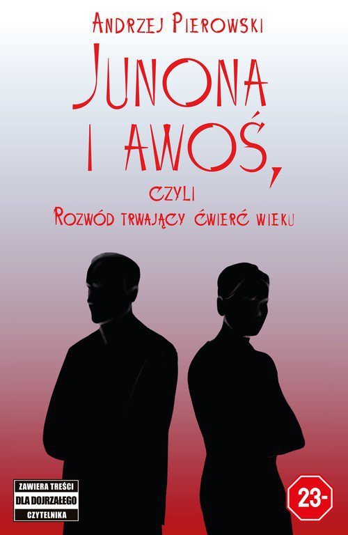 Junona i awoś, czyli Rozwód trwający ćwierć wieku