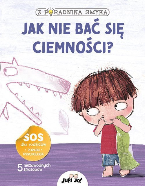 Z poradnika smyka Jak nie bać się ciemności?