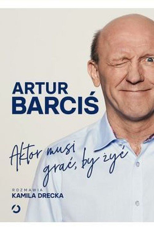 Aktor musi grać by żyć