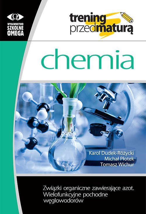 Chemia Trening Związki organiczne zawierające azot Wielofunkcyjne pochodne węglowodorów