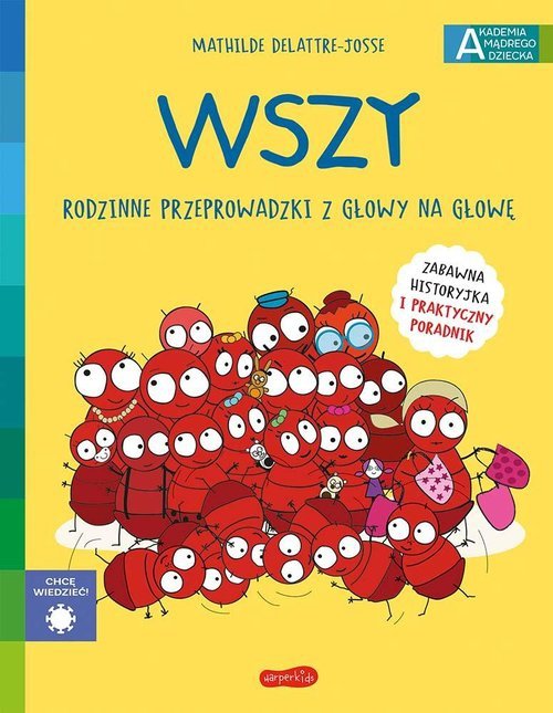 Wszy Rodzinne przeprowadzki z głowy na głowę Akademia mądrego dziecka Chcę wiedzieć