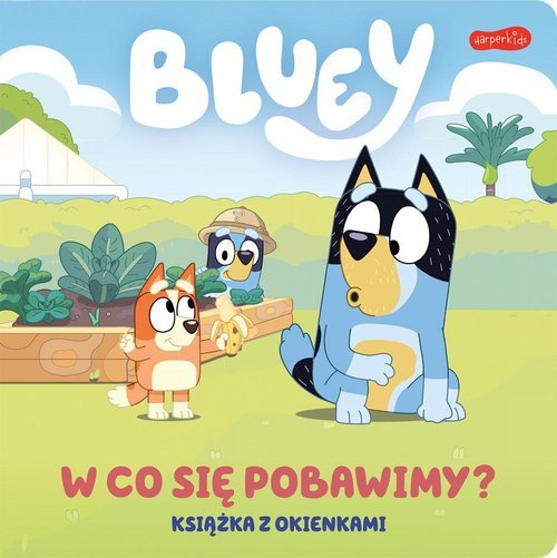 Bluey W co się pobawimy? Książka z okienkami