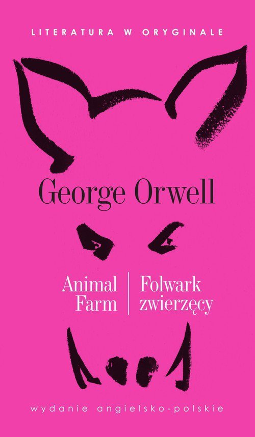 Animal Farm / Folwark zwierzęcy. Literatura w oryginale