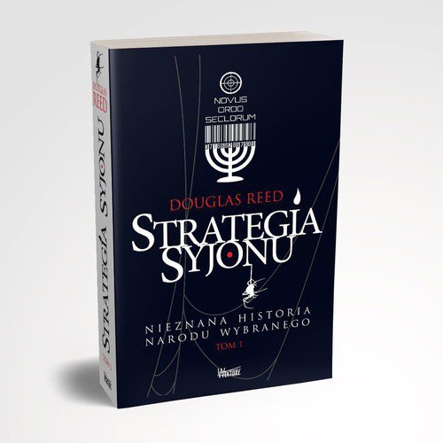 Strategia Syjonu Nieznana historia narodu wybranego Tom 1
