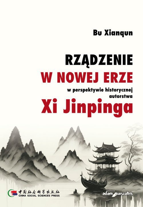 Rządzenie w Nowej Erze w perspektywie historycznej autorstwa Xi Jinpinga