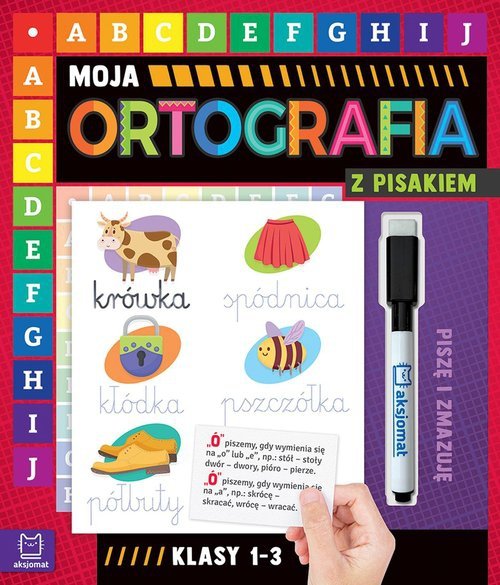 Moja ortografia z pisakiem klasy 1-3. Piszę i zmazuję (od 7 lat)