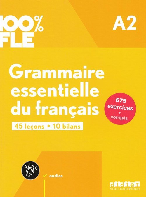 100% FLE Grammaire essentielle du francais A2 książka + zawartość online ed. 2024