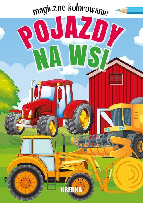 Magiczne kolorowanie pojazdy na wsi