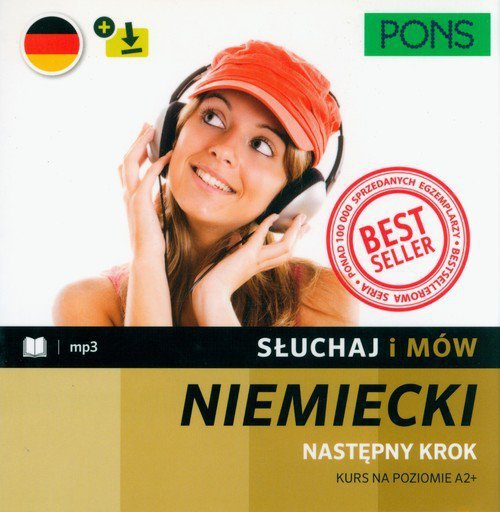 Słuchaj i mów PONS. Następny krok. Kurs niemieckiego A2+ z nagraniami