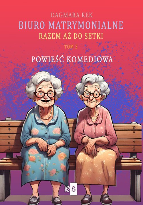 Biuro matrymonialne Tom 2 Razem aż do setki